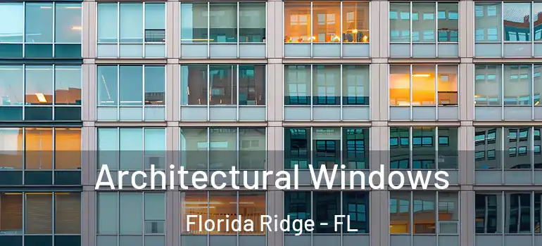 Architectural Windows Florida Ridge - FL