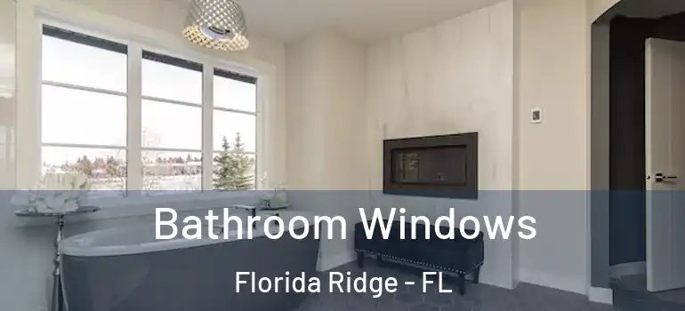 Bathroom Windows Florida Ridge - FL