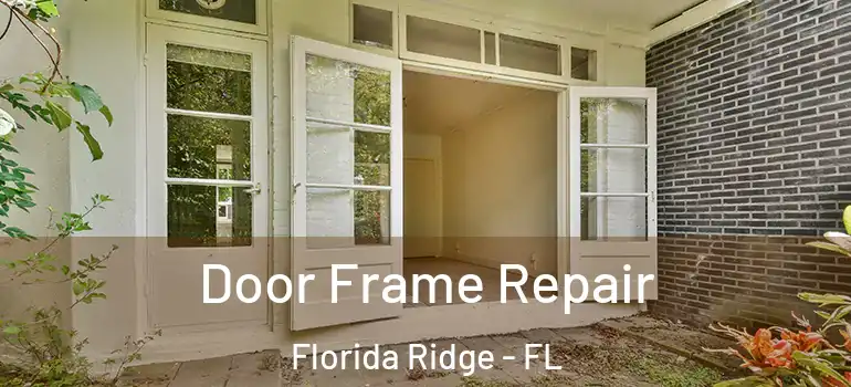 Door Frame Repair Florida Ridge - FL
