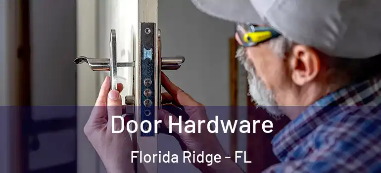 Door Hardware Florida Ridge - FL