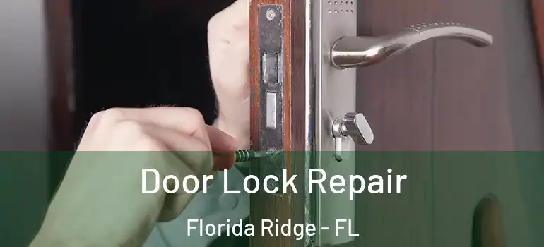 Door Lock Repair Florida Ridge - FL