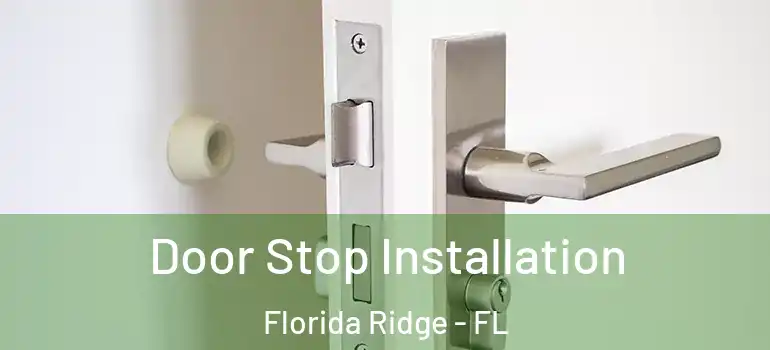 Door Stop Installation Florida Ridge - FL