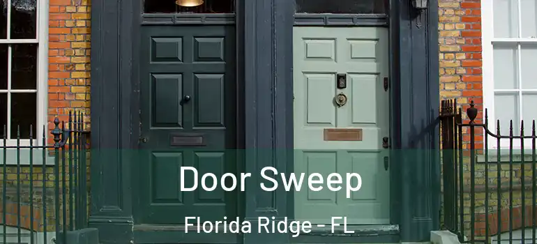Door Sweep Florida Ridge - FL