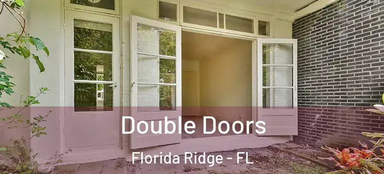 Double Doors Florida Ridge - FL