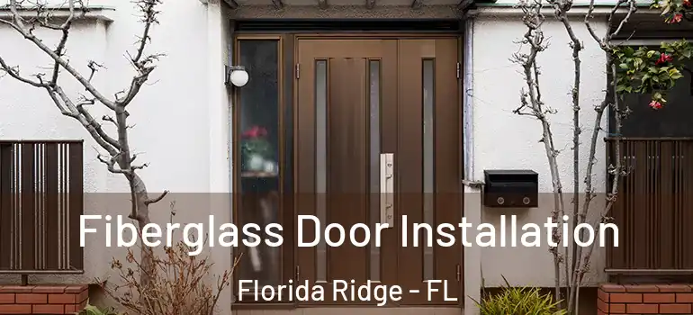 Fiberglass Door Installation Florida Ridge - FL