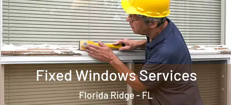 Fixed Windows Services Florida Ridge - FL