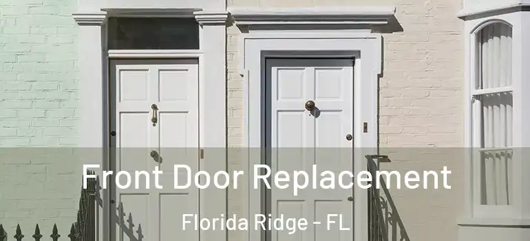 Front Door Replacement Florida Ridge - FL