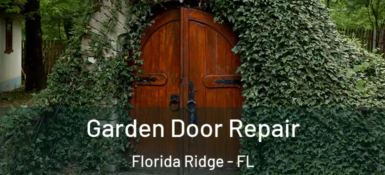 Garden Door Repair Florida Ridge - FL