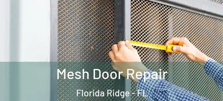 Mesh Door Repair Florida Ridge - FL