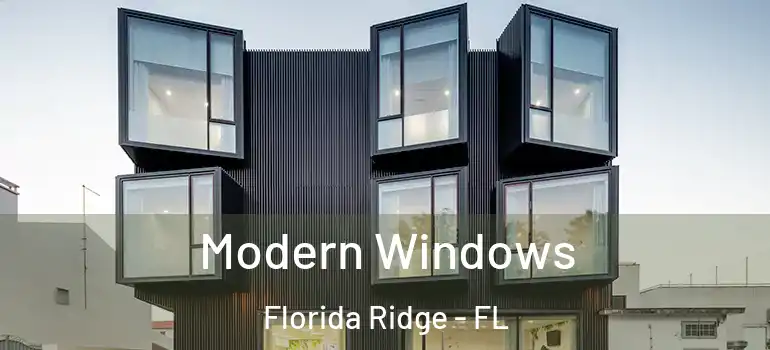 Modern Windows Florida Ridge - FL