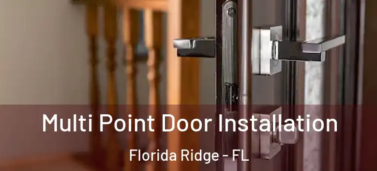 Multi Point Door Installation Florida Ridge - FL