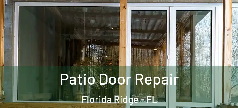 Patio Door Repair Florida Ridge - FL