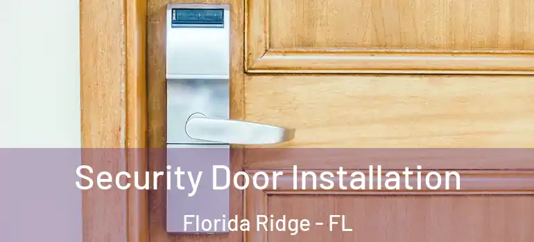 Security Door Installation Florida Ridge - FL