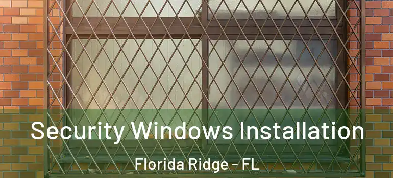 Security Windows Installation Florida Ridge - FL