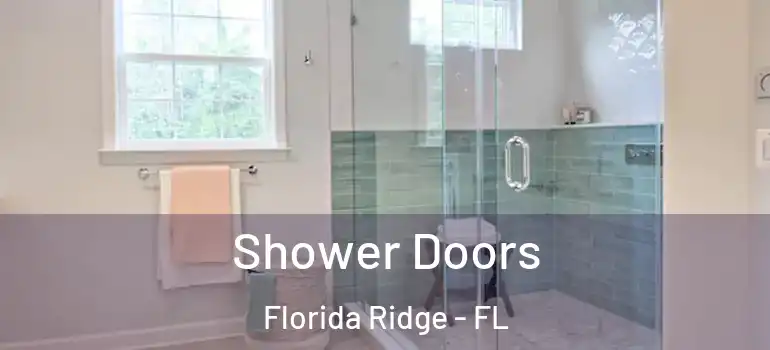 Shower Doors Florida Ridge - FL