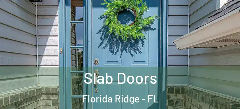 Slab Doors Florida Ridge - FL
