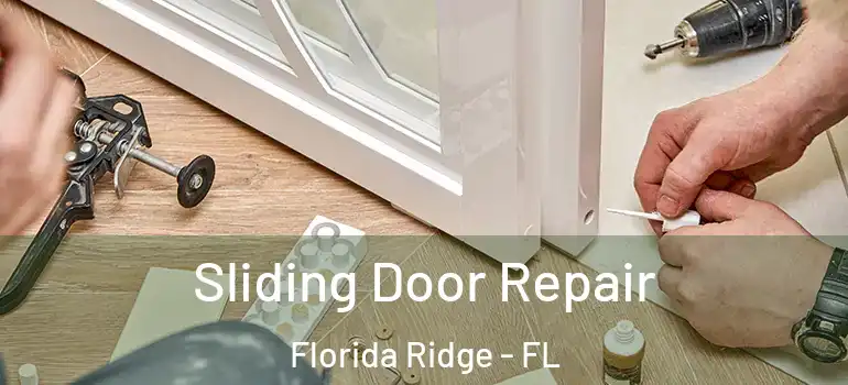 Sliding Door Repair Florida Ridge - FL