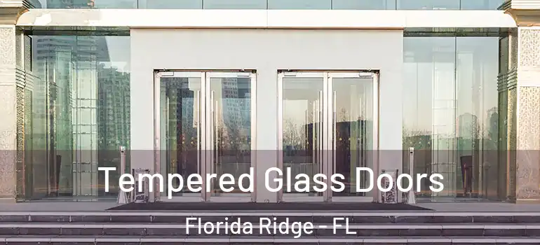 Tempered Glass Doors Florida Ridge - FL