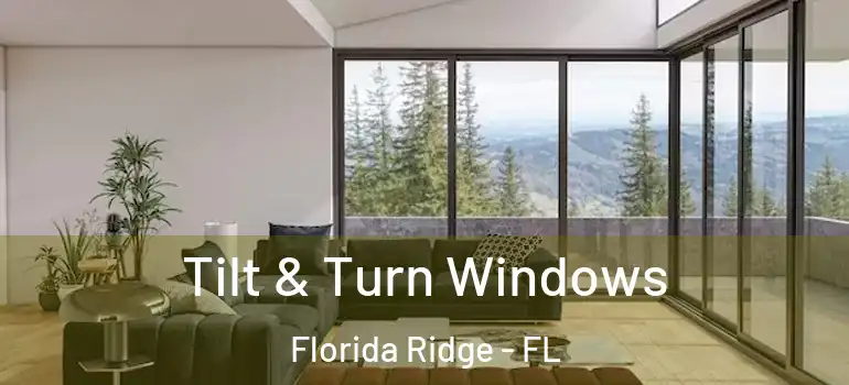 Tilt & Turn Windows Florida Ridge - FL