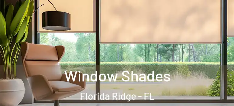 Window Shades Florida Ridge - FL