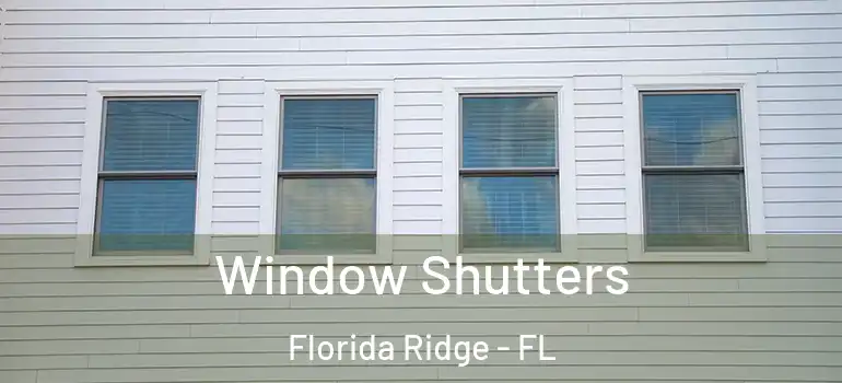 Window Shutters Florida Ridge - FL