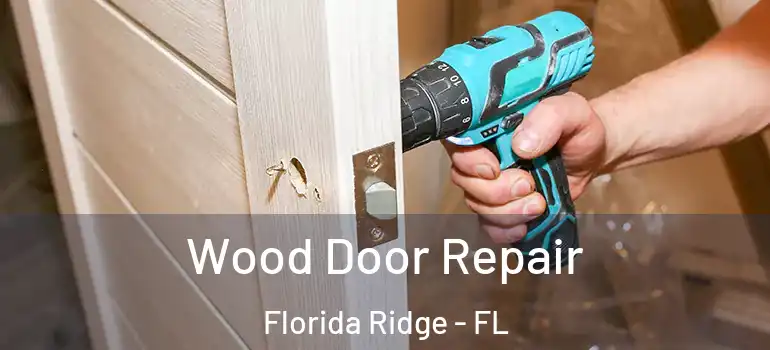 Wood Door Repair Florida Ridge - FL